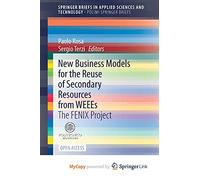New Business Models for the Reuse of Secondary Resources from WEEEs: The FENIX Project