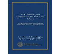 New Caledonia and dependencies and Wallis and Futuna: official standard names approved by the United States Board on Geographic Names