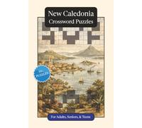 New Caledonia Crossword Puzzles: Crossword Puzzles with Easy to Read Print about New Caledonia, Culture, History and More | 6x9 inches, 120 pages | ... (World Countries Crossword Puzzles)