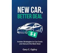 New Car Better Deal: Insider Strategies to Cut Costs and Secure the Best Deal
