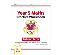 New CGP KS2 Maths Workbook - Year 5 Autumn Term (extra practice for the White Rose scheme) (CGP Maths Mastery)