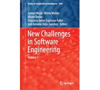 New Challenges in Software Engineering: Volume 1: 1209 (Studies in Computational Intelligence, 1209)