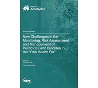 New Challenges in the Monitoring, Risk Assessment and Management of Pesticides and Biocides in the "One Health Era"