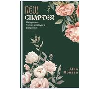 New Chapter: Management From an Employee's Perspective: A Motivational Notebook and Journal with Daily Quotes for Corporate Professionals