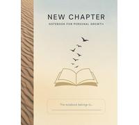 New Chapter Notebook for Personal Growth - Start Writing Your Next Chapter!: Motivational Journal for Self-Reflection and Growth | 110 Pages (1 with ... for Mindfulness, Goal Setting & Daily Writing