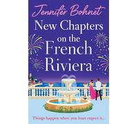 New Chapters on the French Riviera: The BRAND NEW emotional, escapist romance from Jennifer Bohnet for 2026