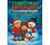 NEW CHRISTMAS ADVENTURE COLORING BOOK: A Magical Journey from the First Snow to Christmas Day
