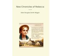 New Chronicles of Rebecca (Classic Books)