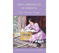 New Chronicles of Rebecca (Rebecca of Sunnybrook Farm)