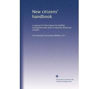 New citizens' handbook: a manual of information for Buffalo immigrants who wish to become American citizens
