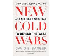 New Cold Wars: China’s Rise, Russia’s Invasion, and America’s Struggle to Defend the West