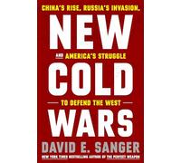 New Cold Wars: China's Rise, Russia's Invasion, and America's Struggle to Defend the West