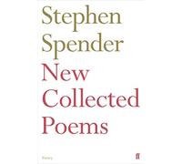 Stephen Spender – Nuevos poemas recopilados de Stephen Spender