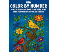 New Color By Number Coloring Book for Kids Ages 8-12: Large Print Fun with Nature and Patterns - Easy and Enjoyable Coloring for Boys and Girls