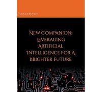 New Companion: Leveraging Artificial Intelligence For A Brighter Future