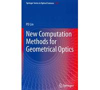 [(New Computation Methods for Geometrical Optics)] [By (author) Psang Dain Lin] published on (October, 2013)