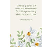 New Creation in Christ | 2 Corinthians 5:17 | White Daffodils Floral Notebook | 100 Pages | 6 x 9 | Bible Verses on Each Page