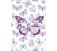 New Creation Journal: A Beautiful Space to Write, Reflect, and Create