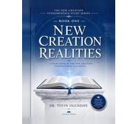 NEW CREATION REALITIES (BOOK ONE): A Study Book of the New Creation Fundamental Teachings (The New Creation Fundamentals Study Series (Books 1-5))