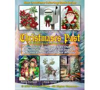 New Creations Coloring Book Series: Christmases Past: An adult grayscale coloring book (coloring book for grownups) featuring A.I. generated images ... your favorite medium, suitable for framing.