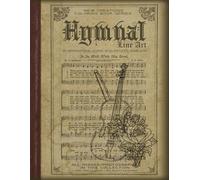 New Creations Coloring Book Series: Hymnal Line Art: An adult grayscale coloring book (coloring book for grownups) featuring A.I. generated images ... your favorite medium, suitable for framing.