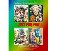 New Creations Coloring Book Series: Just For Fun: An adult grayscale coloring book (coloring book for grownups) featuring A.I. generated images ... your favorite medium, suitable for framing.