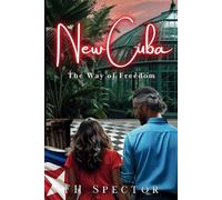 New Cuba: The Way of Freedom (New Life in New Cuba)