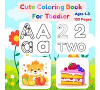 New Cute Coloring Book For Toddler Kids Girls Boys Ages 1-3 : 100 Pages Easy Coloring Education Trace with ABC Alphabet (A-Z), Numbers (0-10), Kawaii ... Fun Happy Boost cognition learn vocabulary