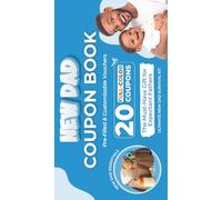 New Dad Essentials Coupon Book: 20 Full-Color Coupons pre-filled and customizable Vouchers for Expectant Fathers: The Ultimate Coupon Book Gift for Dads-to-be, First-time and Expecting Dad
