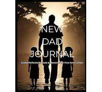 New Dad Journal - A Guided Keepsake for First-Time Fathers