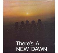 New Dawn - There's a New Dawn