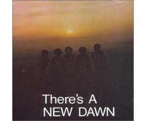 New Dawn - There's a New Dawn
