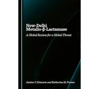 New-Delhi Metallo-β-Lactamase: A Global Review for a Global Threat