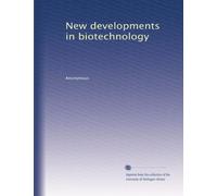 New developments in biotechnology: Volume 1