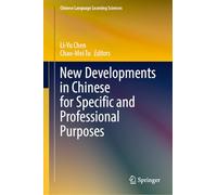 New Developments in Chinese for Specific and Professional Purposes (Chinese Language Learning Sciences)