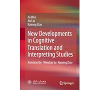 New Developments in Cognitive Translation and Interpreting Studies