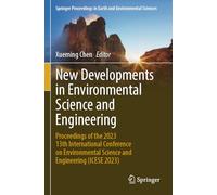 New Developments in Environmental Science and Engineering: Proceedings of the 2023 13th International Conference on Environmental Science and ... in Earth and Environmental Sciences)