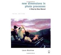 New Dimensions in Photo Processes: A Step by Step Manual
