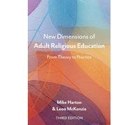 New Dimensions of Adult Religious Education: From Theory to Practice
