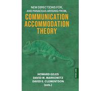 New Directions For, and Panaceas Arising From, Communication Accommodation Theory
