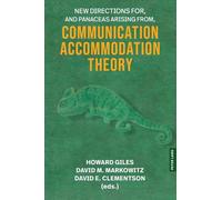 New Directions For, and Panaceas Arising From, Communication Accommodation Theory