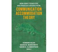 New Directions For, and Panaceas Arising From, Communication Accommodation Theory: 26 (Language as Social Action)
