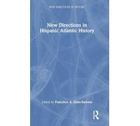 New Directions in Hispanic Atlantic History (New Directions in History)