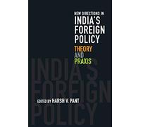 New Directions in India's Foreign Policy: Theory and Praxis