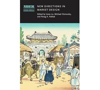 New Directions in Market Design (National Bureau of Economic Research Conference Report)