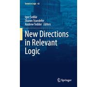 New Directions in Relevant Logic: 63 (Trends in Logic, 63)