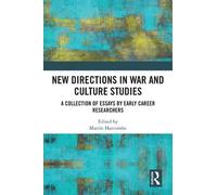 New Directions in War and Culture Studies: A Collection of Essays by Early Career Researchers
