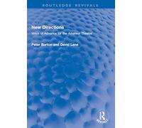 New Directions: Ways of Advance for the Amateur Theatre (Routledge Revivals)