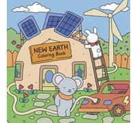 New Earth Coloring Book: Mindful Animals Practicing Compassion, Earth Care & Peaceful Living for Children
