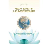 New Earth Leadership: Redefining Global Leadership for a Changing World
